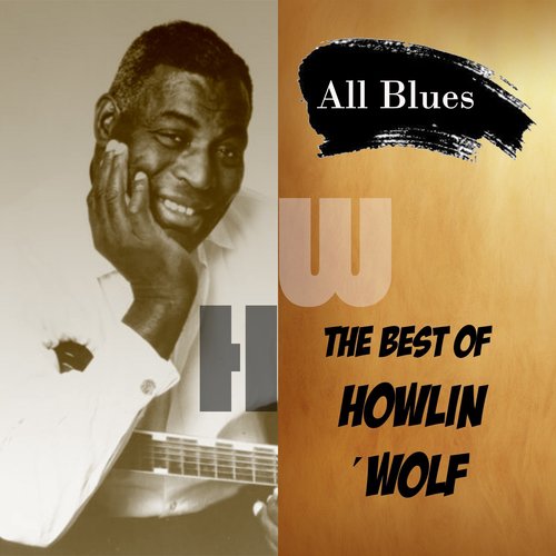 All Blues, the Best of Howlin´Wolf
