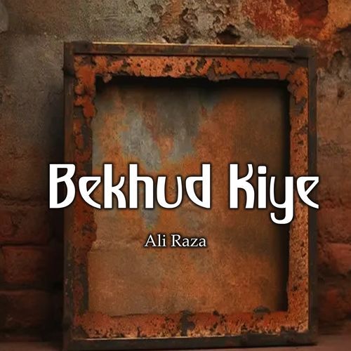 Bekhud Kiye