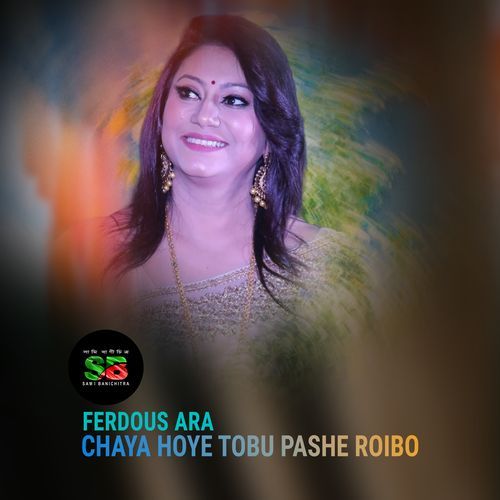 Chaya Hoye Tobu Pashe Roibo (From "Modhu Milon")