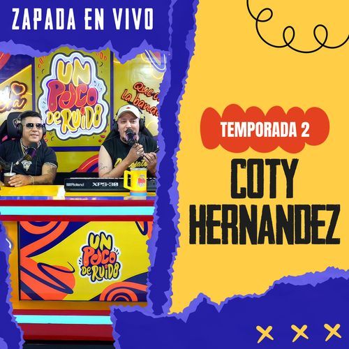 Coty Hernandez / Zapada EN VIVO en UN POCO DE RUIDO!