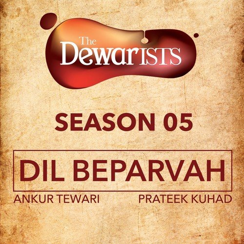 Dil Beparvah (The Dewarists, Season 5)