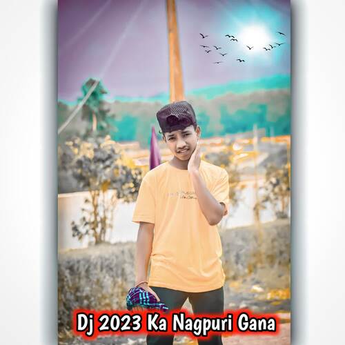 Dj 2023 Ka Nagpuri Gana