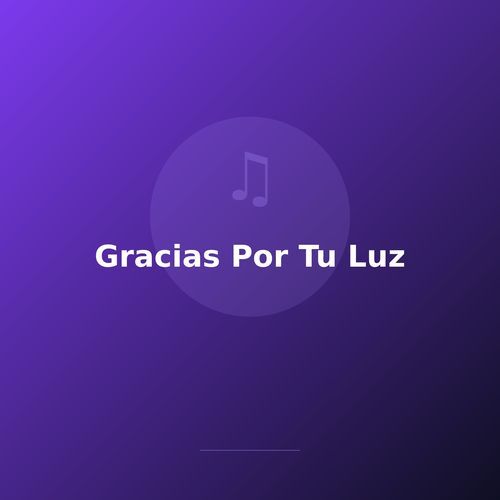 Gracias Por Tu Luz
