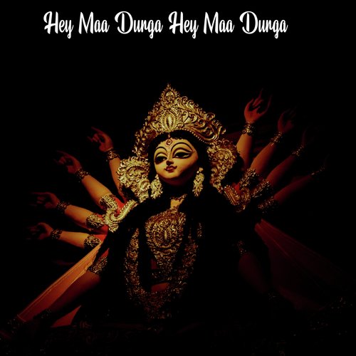 Hey Maa Durga Hey Maa Durga