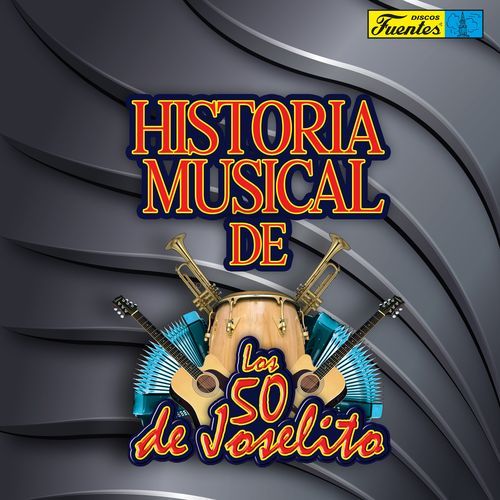 Historia Musical de Los 50 de Joselito