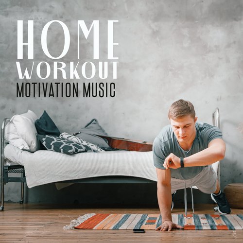 Home Workout Motivation Music