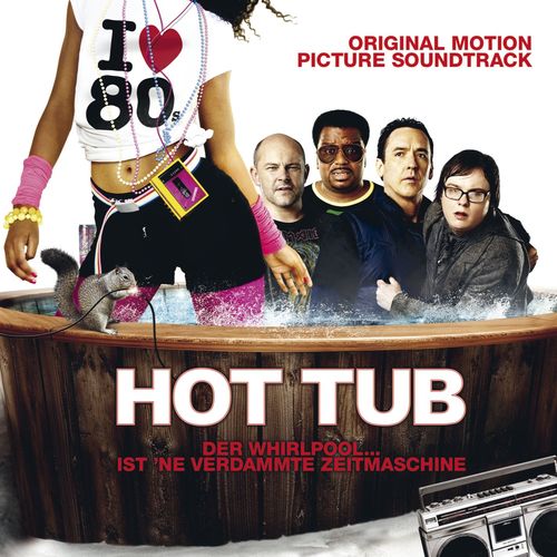 Hot Tub Time Machine [Music From The Motion Picture]