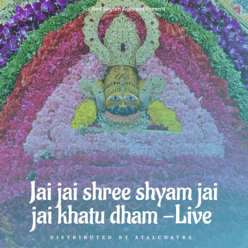 Jai jai shree shyam jai jai khatu dhaam -Live