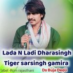 Lada N Ladi Dharasingh Tiger Sarsingh Gamira