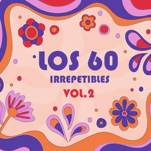 Los 60 Irrepetibles, Vol. 2