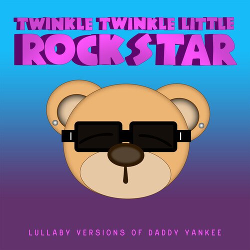 Lullaby Versions of Daddy Yankee