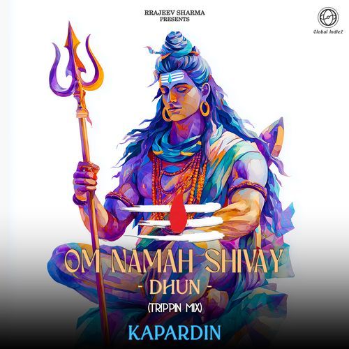 Om Namah Shivay (Dhun) (Trippin Mix)