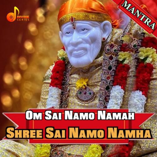 Om Sai Namo Namah Shree Sai Namo Namha