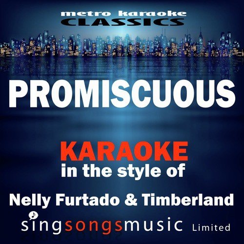 Promiscuous (In the Style of Nelly Furtado Featuring Timbaland)