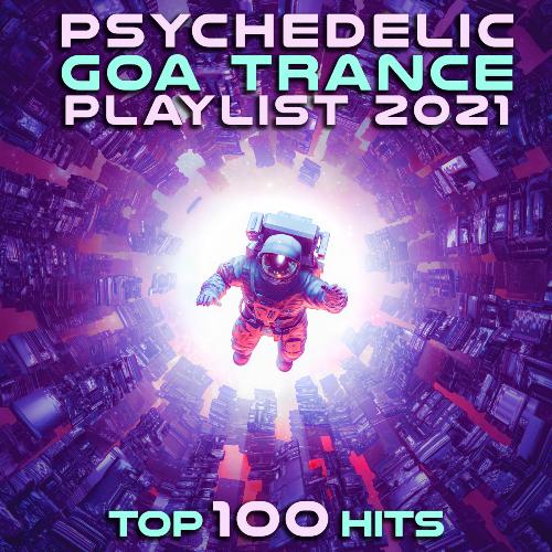 Psychedelic Goa Trance Playlist 2021