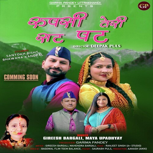 Rupasi Teri Sat Pat Kumauni Song( Feat. Santokh Bisht, Bhawana Kandpal )