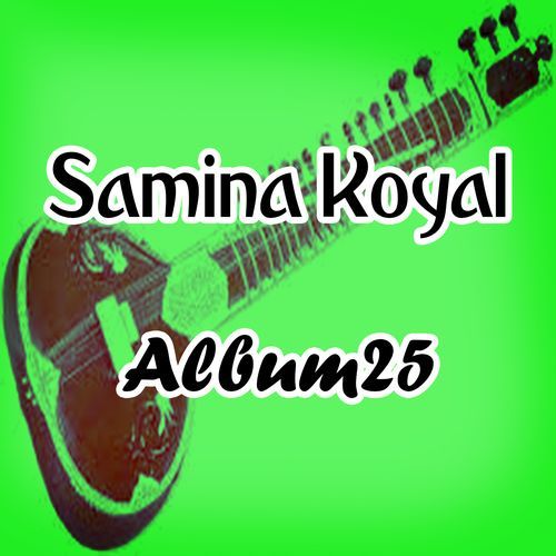 Samina Koyal, Vol. 25