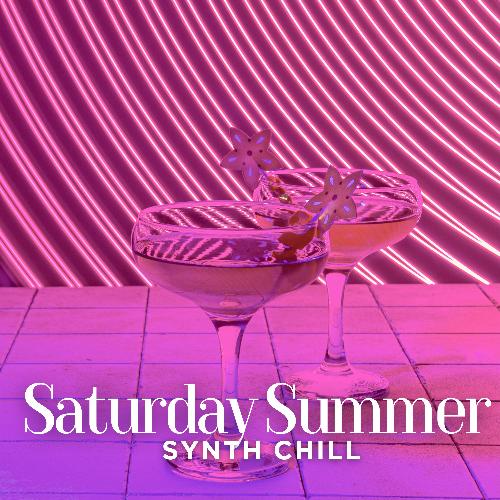 Saturday Summer Synth Chill