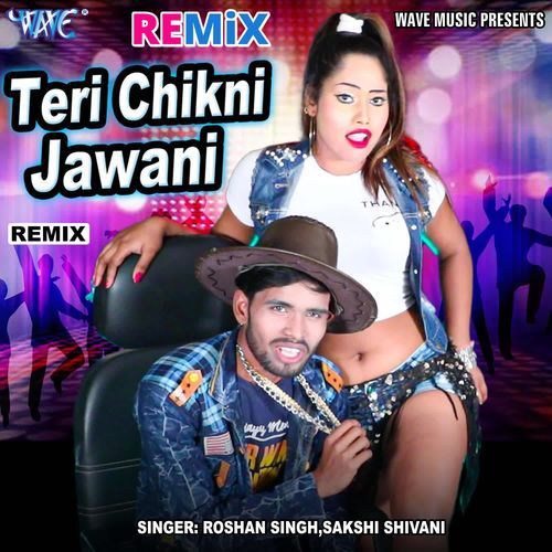 Teri Chikani Jawani - Remix