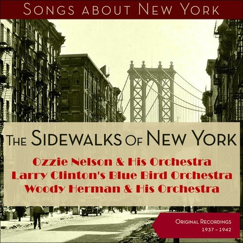 The Sidewalks Of New York (Songs about New York - Original Recordings 1937 - 1942)