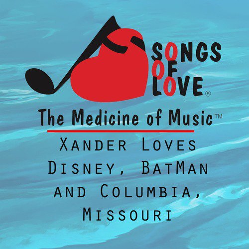 Xander Loves Disney, BatMan And Columbia, Missouri Songs Download - Free  Online Songs @ JioSaavn