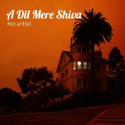 A Dil Mere Shiva-Il4IdDtTYQA