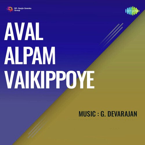 Aval Alpam Vaikippoye