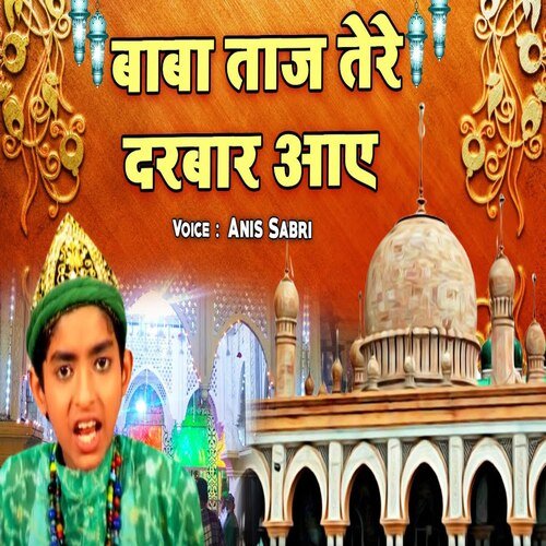 Baba Taj Tere Darbar Aye