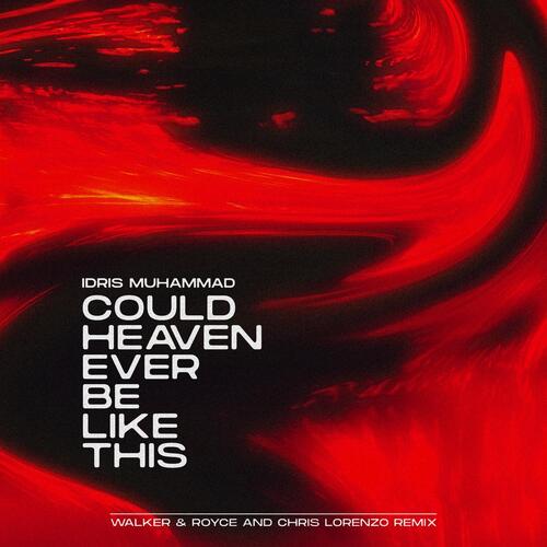 Could Heaven Ever Be Like This (Walker &amp; Royce and Chris Lorenzo Remix)_poster_image