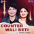 Counter Wali Beti