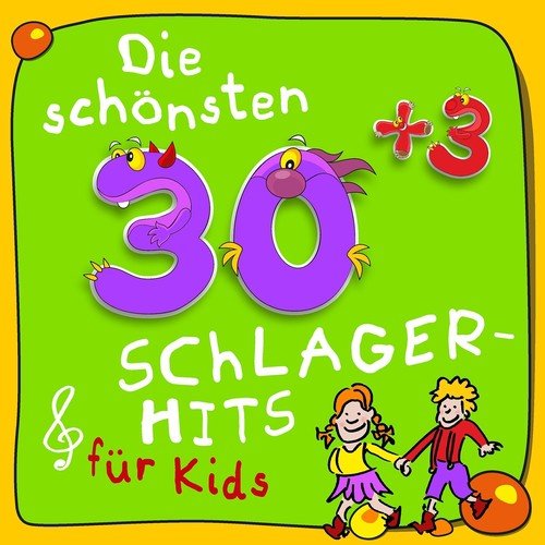 Die schönsten 30plus3 Schlager-Hits für Kids (Lustige Schlager-Klassiker zum Mitsingen)