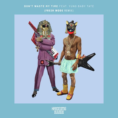 Don&#039;t Waste My Time (Fresh Mode Remix)_poster_image