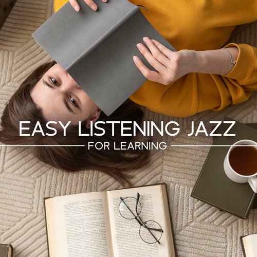 Easy Listening Jazz For Learning – Background Music to Focus and Study