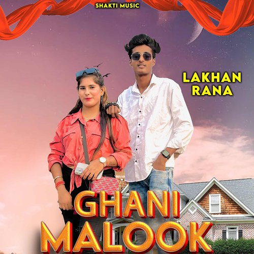 Ghani Malook (Feat.Lakhan Rana)