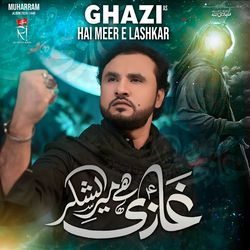 Ghazi Hai Meer E Lashkar