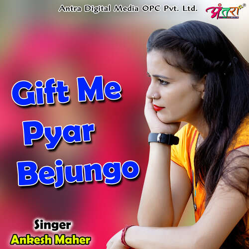 Gift Me Pyar Bejungo