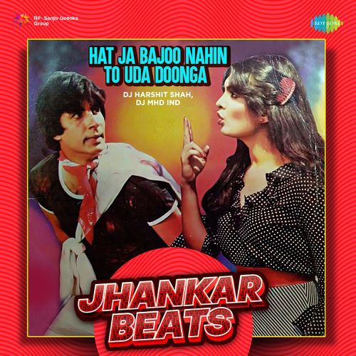 Hat Ja Bajoo Nahin To Uda Doonga - Jhankar Beats