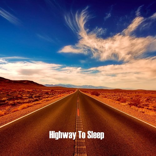 Highway To Sleep