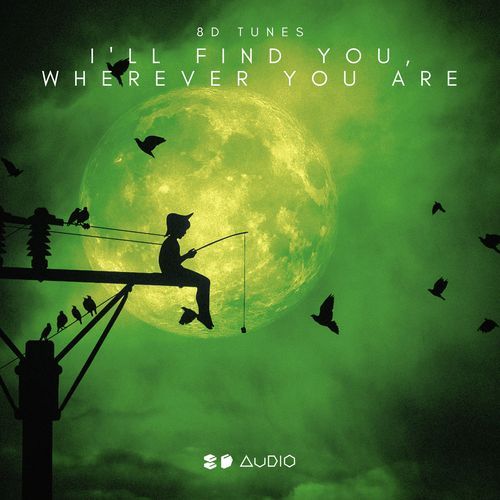 I'll Find You, Wherever You Are