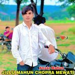 Jillu Mahun Chopra Mewati