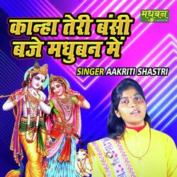 Kanha Teri Banshi Baje Madhuban Main-JgQESUFgUX0