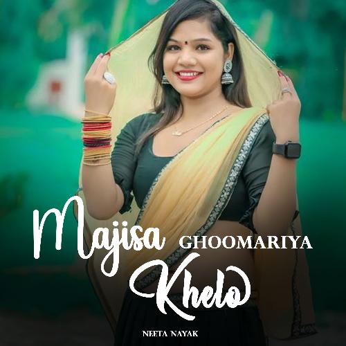 Majisa Ghoomariya Khelo