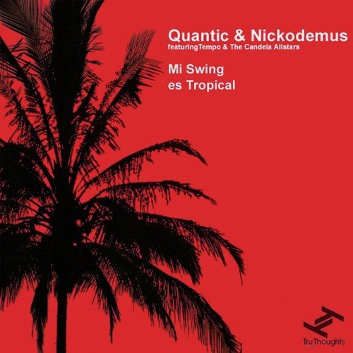 Mi Swing Es Tropical Lyrics Quantic Nickodemus Only On