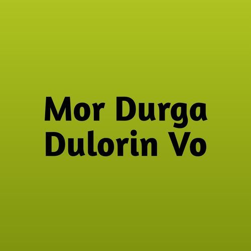 Mor Durga Dulorin Vo