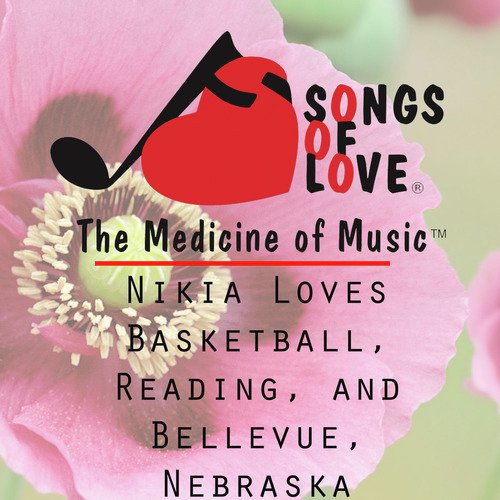 Nikia Loves Basketball, Reading, and Bellevue, Nebraska cover art