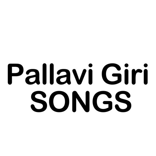 Pallavi Giri Songs