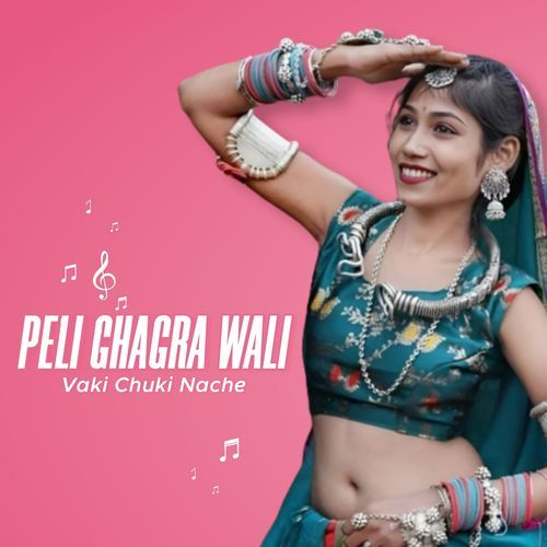 Peli Ghagra Wali Vaki Chuki Nache