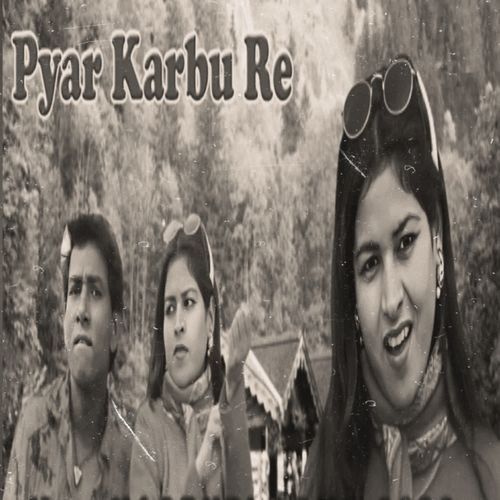 Pyar Karbu Re