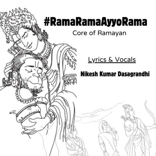 Rama Rama Ayyo Rama - Core of Ramayan
