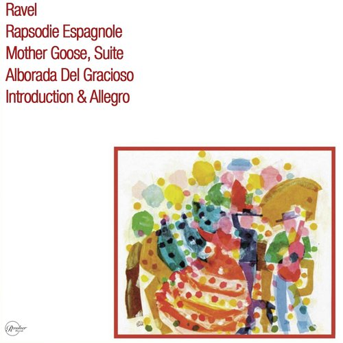 Ravel- Rapsodie Espagnole Mother Goose, Suite Alborada Del Gracioso Introduction &amp; Allegro_poster_image